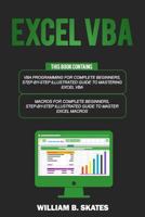 Excel VBA: 2 Books in 1 - VBA Programming for Complete Beginners and Step-By-Step Guide to Master Macros 1792683626 Book Cover