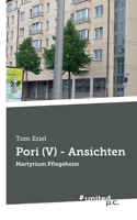 Pori (V) - Ansichten: Martyrium Pflegeheim 3710350484 Book Cover