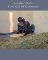 Afghanistan: Fortress of Cannabis 1714690520 Book Cover