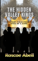 The Hidden Valley Kings 1956924051 Book Cover