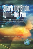 Spark the Brain, Ignite the Pen: Quick Writes for Kindergarten Through High School Teachers and Beyond (Second Edition) 1593114656 Book Cover
