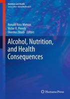 Alcohol, Nutrition, and Health Consequences 1627030468 Book Cover