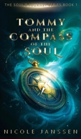 Tommy and the Compass of the Soul (Soul's Journey) 9083722600 Book Cover