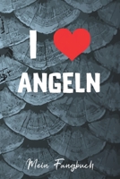 Mein Fangbuch: I Love Angeln Liebe Angeln Angler Spruch - Angelbuch - Fangbuch zum ausf�llen + BONUS Spruchsammlung - 120 Seiten (DIN A5/15x22cm) Glanz Cover - Angelzubeh�r, Angelsport, Hobby, Fischen 1655798383 Book Cover
