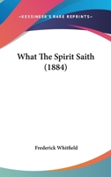 What The Spirit Saith 1165769573 Book Cover
