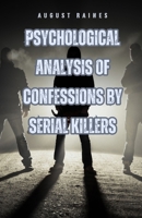 Psychological Analysis of Confessions by Serial Killers B0DGM84D2H Book Cover