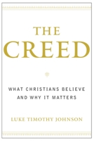 The Creed: What Christians Believe and Why it Matters 0385502486 Book Cover