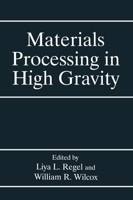 Materials Processing in High Gravity (Blood Cell Biochemistry) 1461360730 Book Cover