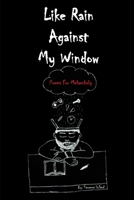 Like Rain Against My Window 131241846X Book Cover