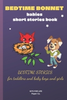 BEDTIME STORIES FOR TODDLERS boys and girls: 5-minutes stories book for baby with animal illustrations ( bedtime books for toddlers) B08BDYB8JZ Book Cover