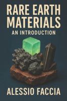Rare Earth Materials - An Introduction (Rare Earth Materials - Markets, Technology, and Geopolitics) B0G4WHYCZ2 Book Cover