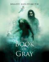 The Book of Gray 1490359990 Book Cover