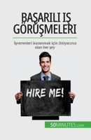 Başarılı iş görüşmeleri: İşverenleri kazanmak için ihtiyacınız olan her şey 2808672985 Book Cover