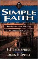 A Simple Faith: Insights for Living in a Complex World 083411626X Book Cover