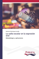 La radio escolar en la expresión oral 3639558499 Book Cover