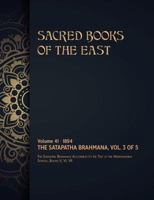 The Satapatha-Brahmana: Volume 3 of 5 1788942930 Book Cover