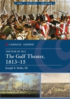 The Gulf Theater, 1813–15 (Casemate Illustrated) 163624548X Book Cover