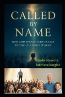 CALLED BY NAME: HOW GOD SPEAKS PERSONALLY TO YOU IN A NOISY WORLD B0FLW9NXQ9 Book Cover