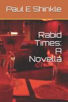 Rabid Times: A Novella 1980441197 Book Cover