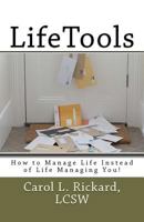 Lifetools: How to Manage Life Instead of Life Managing You! 0615561136 Book Cover