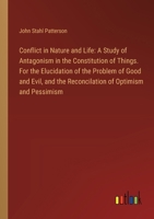 Conflict in Nature and Life: A Study of Antagonism in the Constitution of Things. For the Elucidation of the Problem of Good and Evil, and the Reco 3385305187 Book Cover