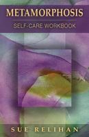 Metamorphosis: Self-Care Workbook 0692818545 Book Cover