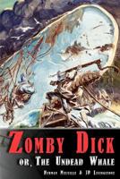 Zomby Dick or, The Undead Whale 1477604197 Book Cover