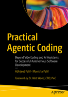 Practical Agentic Coding: Beyond Vibe Coding and AI Assistants for Successful Autonomous Software Development B0GNZCT65T Book Cover