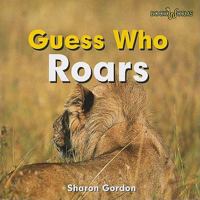 Guess Who Roars 0761415564 Book Cover