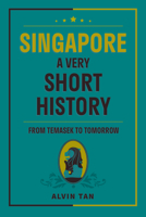 Singapore A Very Short History 9811433488 Book Cover