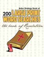 Bobo Strategy Book of 200 Large Print Word Searches: The Book of Revelation 1624340016 Book Cover