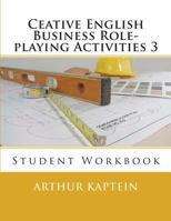Creative English Business Role-Playing Activities 3: Student Workbook 1492971111 Book Cover