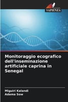 Monitoraggio ecografico dell'inseminazione artificiale caprina in Senegal (Italian Edition) 6209861253 Book Cover