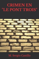 CRIMEN EN "LE PONT TROIS" (Spanish Edition) B0GQKG76YR Book Cover