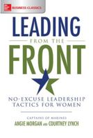 Leading From the Front: No-Excuse Leadership Tactics for Women 0071465014 Book Cover