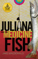 Juliana and the Medicine Fish 0969780443 Book Cover