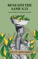 Beneath The Same Sky: From Privilege To Perspective in Uganda B0FN7B79T5 Book Cover