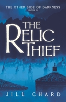 The Relic Thief: The Other Side of Darkness, Book 1 1778229417 Book Cover