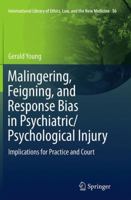 Malingering, Feigning, and Response Bias in Psychiatric/ Psychological Injury: Implications for Practice and Court 9402406719 Book Cover