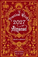 The Practical Witch's Almanac 2027: Secrets & Survival 1648413420 Book Cover