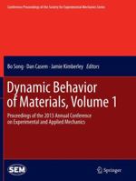 Dynamic Behavior of Materials, Volume 1: Proceedings of the 2013 Annual Conference on Experimental and Applied Mechanics 3319376241 Book Cover