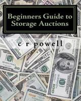 Beginners Guide to Storage Auctions: The Urban Treasure Hunter 144950714X Book Cover