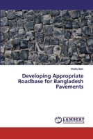 Developing Appropriate Roadbase for Bangladesh Pavements 6139832861 Book Cover