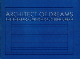 Architect of Dreams: The Theatrical Vision of Joseph Urban 1884919081 Book Cover