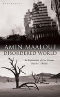 Disordered World: An Exploration of Our Volatile Post-9/11 World 1608195848 Book Cover