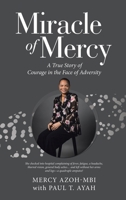 Miracle of Mercy: A True Story of Courage in the Face of Adversity 1664280383 Book Cover