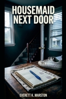 Housemaid Next Door: a Domestic Psychological Crime thriller B0GYV4ZCGS Book Cover