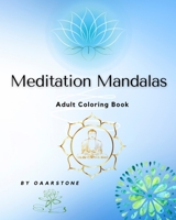 Meditation Mandalas, Adult Coloring Book: mandala meditation coloring book, mandalas for adults, mandalas for teens, mandalas, mandalas book, mandalas B08SNW26L8 Book Cover