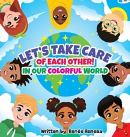 Let's Take Care of Each Other! In Our Colorful World B0FPGKFKCP Book Cover