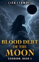 Blood Debt of the Moon 1997768402 Book Cover